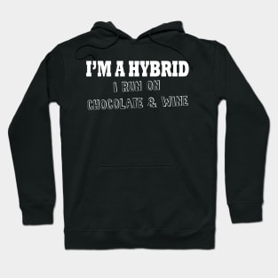 I'm A Hybrid Run On Chocolate and Wine Hoodie